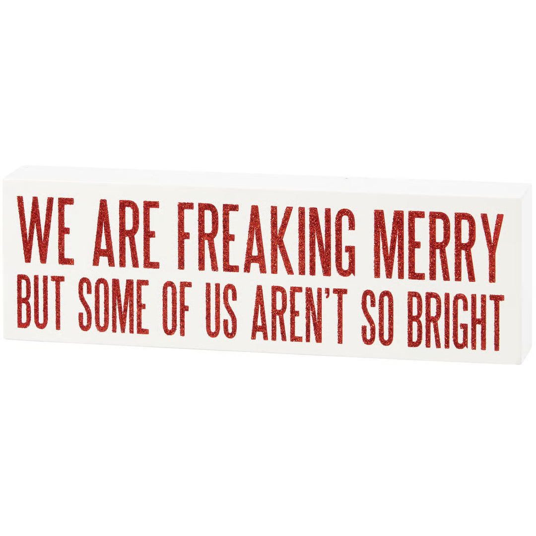 "We Are Freaking Merry...." Wooden Block Sign