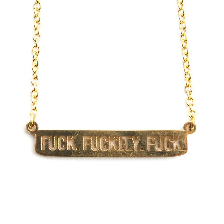 Fuck Fuckity Fuck Necklace Gold