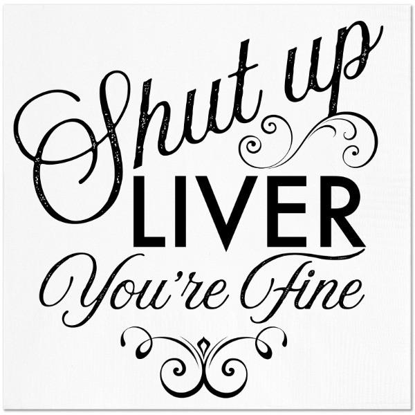 Shut Up Liver Cocktail Napkin