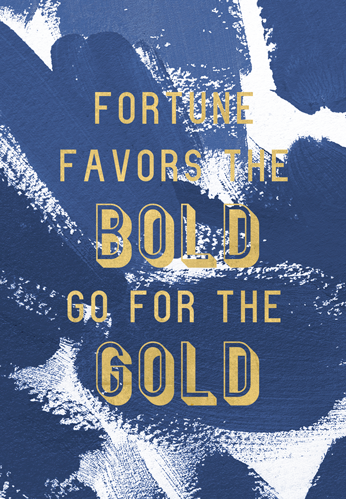 Fortune Favors The Bold Card