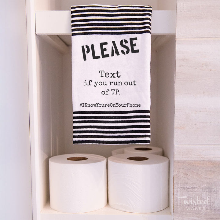 Please Text if You Run Out of TP Terry Towel